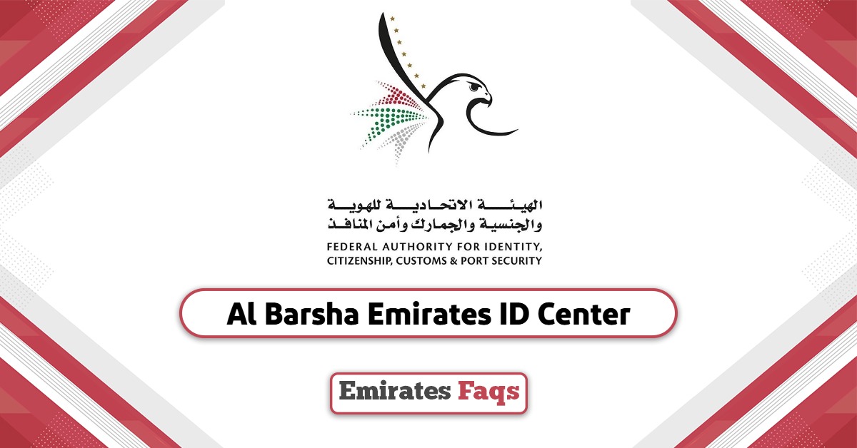 Al Barsha Emirates ID Center: Timings, Location & More